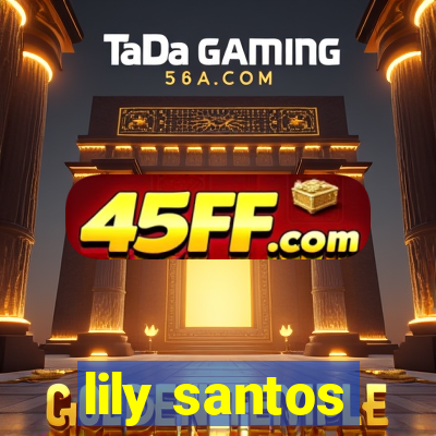 lily santos